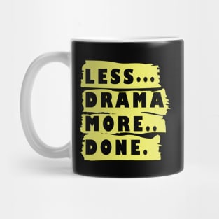 Less Drama More Done Mug